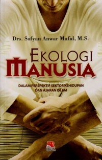 Image of Ekologi Manusia dalam Perspektif Sektor Kehidupan dan Ajaran Islam